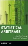 Statistical Arbitrage: Algorithmic Trading Insights and Techniques (Wiley Finance) - Andrew Pole