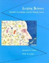 Judging Science: Scientific Knowledge and the Federal Courts - Kenneth R. Foster, Peter W. Huber