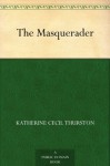 The Masquerader (免费公版书) - Katherine Cecil Thurston