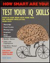 Test Your IQ Skills: Exercise Your Brain with One Hundred Intellectual Work-Outs - Norman Sullivan