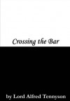 Crossing the Bar - Alfred Tennyson