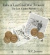 Tales of Lost Civil War Treasure - The Lost Yankee Payroll - W.C. Jameson