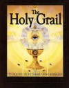 The Holy Grail: Its Origins, Secrets, and Meaning Revealed - Malcolm Godwin