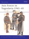 Axis Forces in Yugoslavia 1941-45 - Nigel Thomas, Krunoslav Mikulan, Darko Pavlović