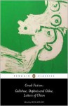 Greek Fiction: Daphnis and Chloe, Letters of Chion (Penguin Classics) - Chariton, Helen Morales, Rosanna Omitowoju, Phiroze Vasunia, John Penwill