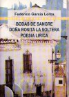 Bodas de Sangre - Dona Rosita La Soltera - Poesia - Federico García Lorca