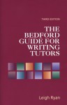 The Bedford Guide for Writing Tutors - Leigh Ryan