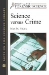 Science Versus Crime - Max M. Houck, Suzanne Bell