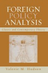 Foreign Policy Analysis: Classic and Contemporary Theory - Valerie M. Hudson