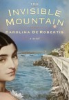 The Invisible Mountain - Carolina De Robertis