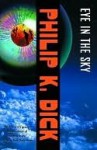 Eye in the Sky: A Novel - Philip K. Dick