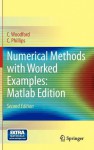 Numerical Methods with Worked Examples: MATLAB Edition - C. Woodford, C. Phillips