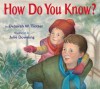 How Do You Know? - Deborah W. Trotter, Julie Downing