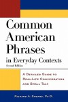 Common American Phrases in Everyday Contexts: A Detailed Guide to Real-Life Conversation and Small Talk (McGraw-Hill ESL References) - Richard A. Spears