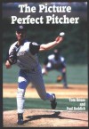 The Picture Perfect Pitcher - Tom House, Paul Reddick