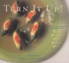 Turn It Up! 50 Fiery Recepies - Janet Hazen