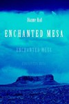 Enchanted Mesa - Dianne Hall