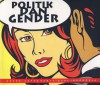 Politik dan Gender: Aspek-aspek Seni Visual Indonesia - Adi Wicaksono, Sumartono, Mikke Susanto, Agung Kurniawan