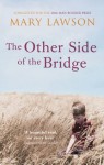 The Other Side of the Bridge - Mary Lawson