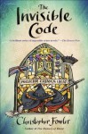 The Invisible Code (Bryant & May, #10) - Christopher Fowler