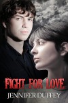 Fight For Love (Fight For Love #1) - Jennah Scott, Jennifer Duffey