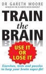 Train the Brain: Use It or Lose It - Gareth Moore