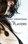 The Players - Margaret Sweatman