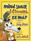 Mind Your Manners, B.B. Wolf - Judy Sierra