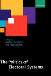 The Politics of Electoral Systems - Michael Gallagher