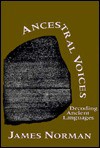 Ancestral Voices: Decoding Ancient Languages - James Norman