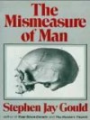 Mismeasure of Man - Stephen Jay Gould