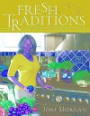 Fresh Traditions: Classic Dishes for a Contemporary Lifestyle - Jorj Morgan