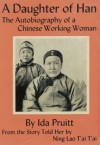 A Daughter of Han: The Autobiography of a Chinese Working Woman - Ida Pruitt