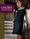 Crochet That Fits: Shaped Fashions Without Increases or Decreases - Mary Jane Hall