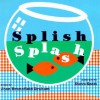 Splish Splash - Joan Bransfield Graham, Steve Scott