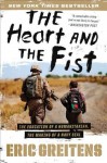 The Heart and the Fist: The education of a humanitarian, the making of a Navy SEAL - Eric Greitens