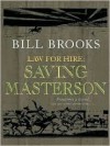 Law for Hire: Saving Masterson - Bill Brooks