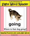 Cute Dog Reader #6 Sight Word Reader - Reading Practice with 100% Sight Words (Teach Your Child To Read) - Adele Jones