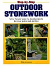 Step-By-Step Outdoor Stonework: Over Twenty Easy-To-Build Projects for Your Patio and Garden - Mike Lawrence