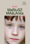 Bidul - Mariusz Maślanka