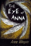 The Eye of Anna - Anne Wingate