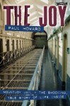 The Joy: Mountjoy Jail. The shocking, true story of life on the inside - Paul Howard