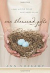 One Thousand Gifts: A Dare to Live Fully Right Where You Are - Ann Voskamp