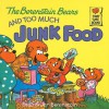 The Berenstain Bears and Too Much Junk Food - Stan Berenstain, Jan Berenstain