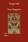 Virgin Soil - Ivan Turgenev, R S Townsend