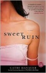 Sweet Ruin - Cathi Hanauer