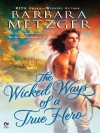 The Wicked Ways of a True Hero - Barbara Metzger