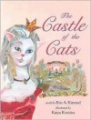 The Castle of the Cats - Eric A. Kimmel, Katya Krenina
