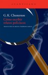 Cómo escribir relatos policíacos - G.K. Chesterton, Miguel Temprano García