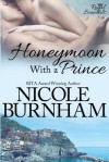 Honeymoon With a Prince - Nicole Burnham